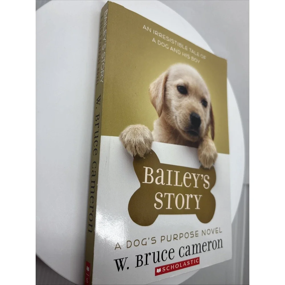 Bailey's Story: A Dog's Purpose Novel by W. Bruce Cameron Paper back bk LIKE NEW